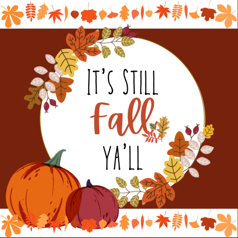 Fall is still in session, yall, so just calm down. Made in Canva by Gabriela Whitt.